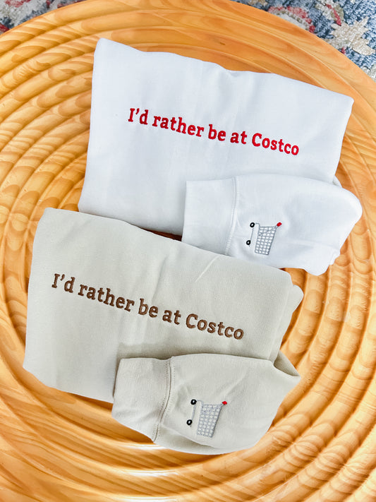 Embroidered I'd Rather Be At Costco Sweatshirt | Funny Gifts for Costco Lovers